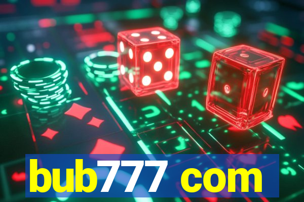 bub777 com